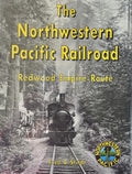 THE NORTHWESTERN PACIFIC RAILROAD Redwood Empire Route (Signed copy)