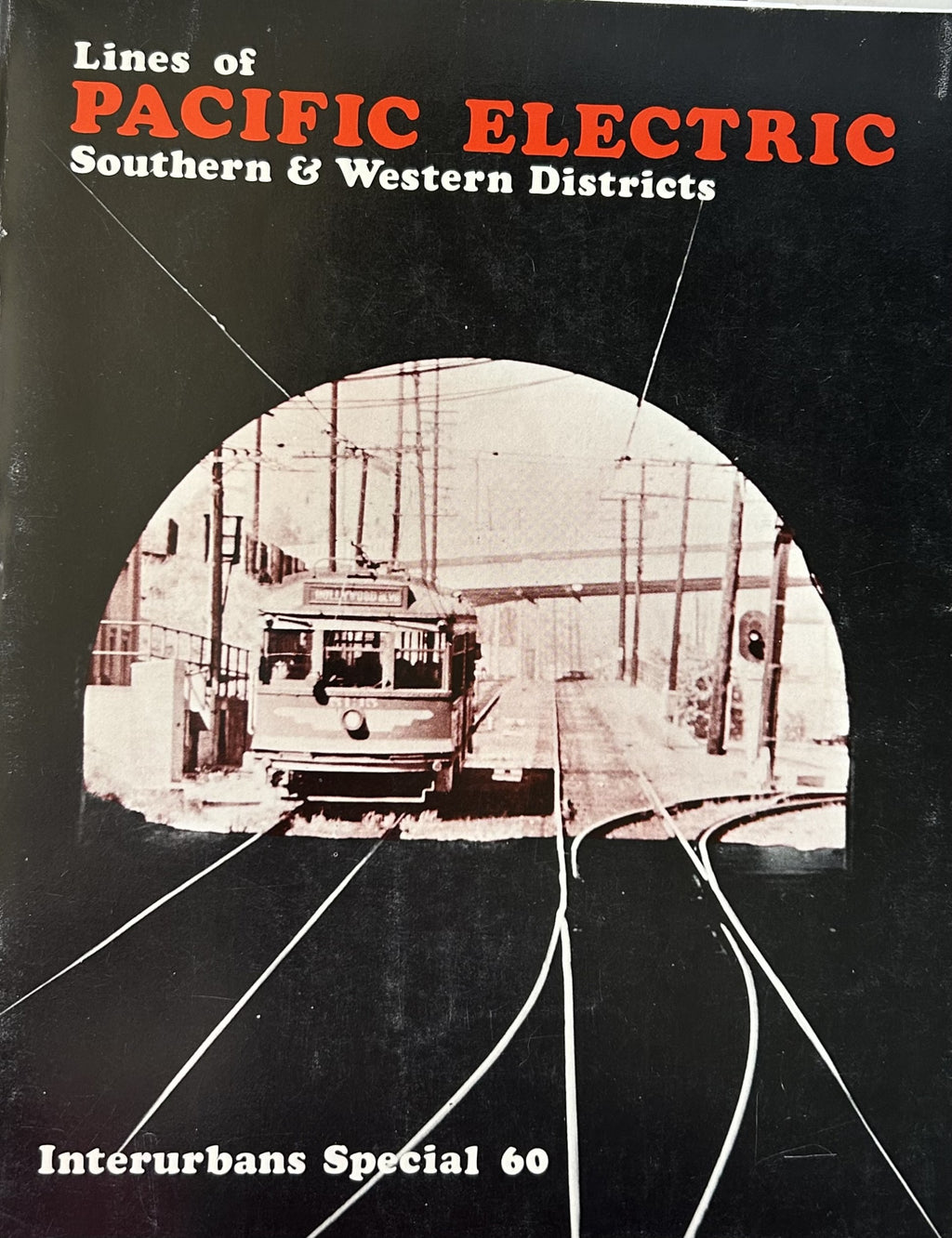 LINES OF PACIFIC ELECTRIC Southern and Western Districts, Interurbans Special 60