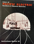 LINES OF PACIFIC ELECTRIC Southern and Western Districts, Interurbans Special 60