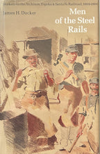 MEN OF THE STEEL RAILS - AT&SF RR Workers 1869-1900