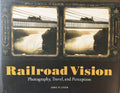 RAILROAD VISION: Photography, Travel and Perception
