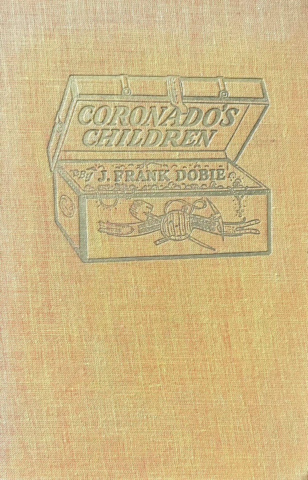 CORONADO'S CHILDREN Tales of Lost Mines and Buried Treasures of the Southwest
