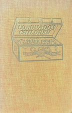 CORONADO'S CHILDREN Tales of Lost Mines and Buried Treasures of the Southwest