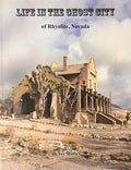 LIFE IN THE GHOST CITY OF RHYOLITE, NEVADA